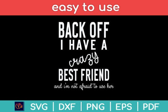 Back off I Have a Crazy Best Friend Design Review