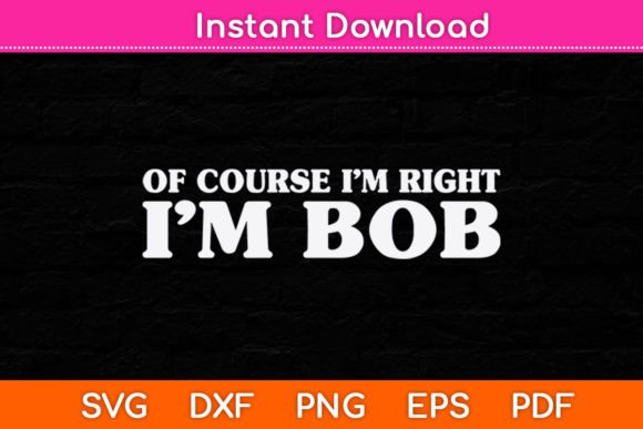 Bob - Of Course I'm Right: A Designer Review