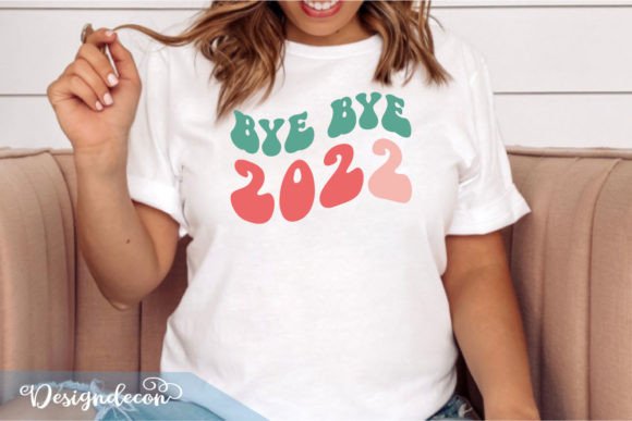 Bye Bye 2022 Retro Groovy Funny SVG Review