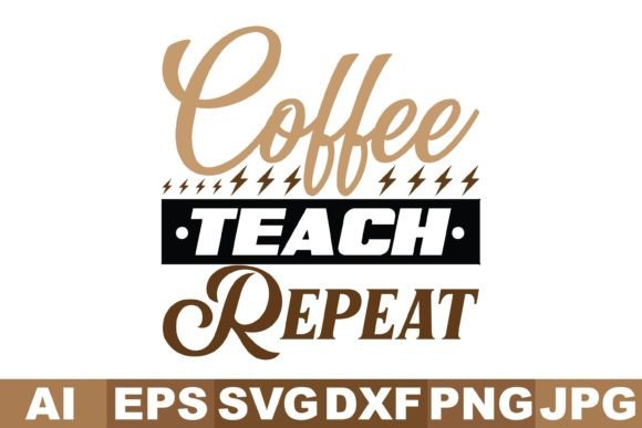 Coffee Teach Repeat Svg Designs Review
