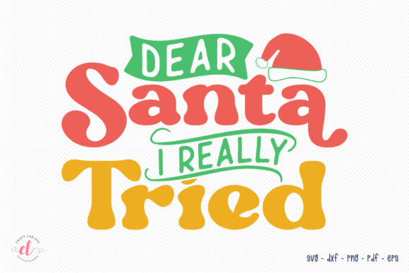 Dear Santa I Really Tried, Christmas SVG Review