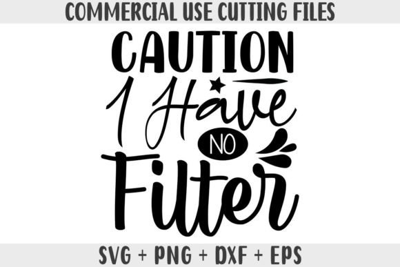 Funny SVG: Caution I Have No Filter Review