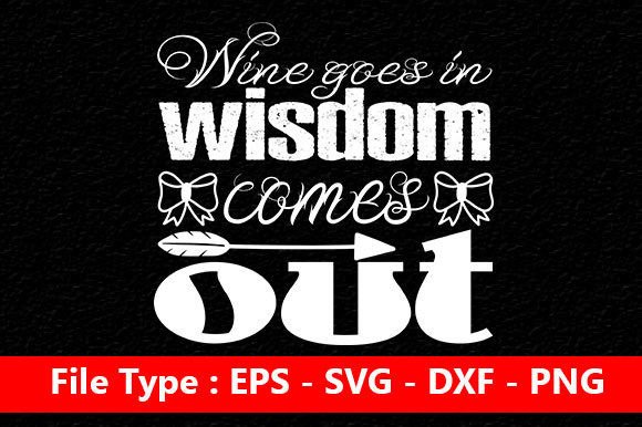 Funny Svg Design: Wine Goes In, Wisdom Comes Out Review