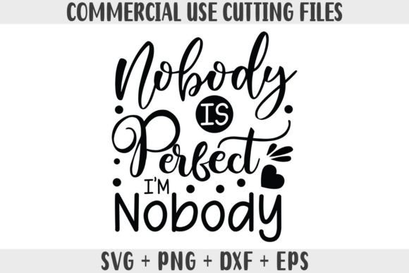 Funny SVG: Nobody is Perfect I m Nobody Review