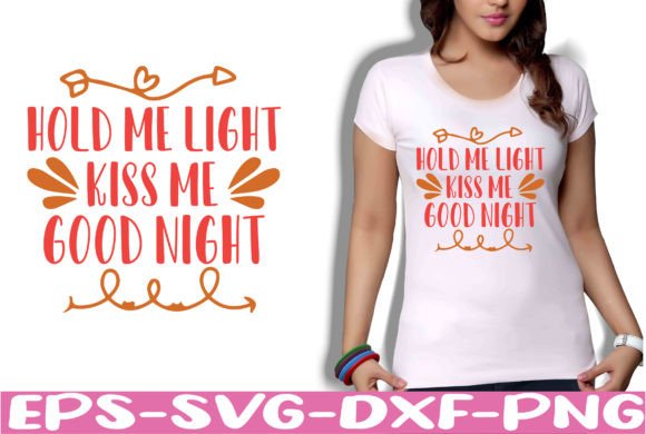 Hold Me Light Kiss Me Good Night SVG Review