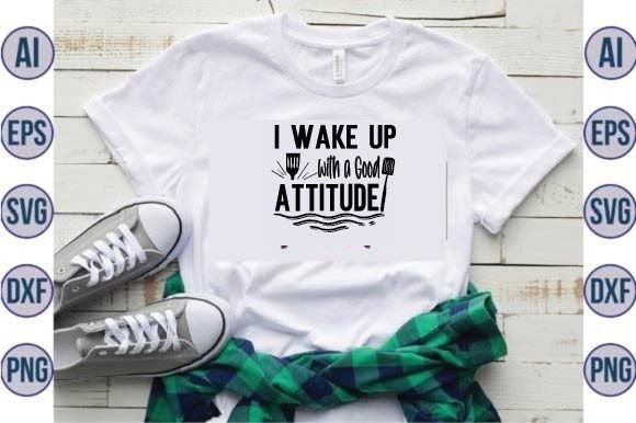 I Wake Up with a Good Attitude Svg Desi Review