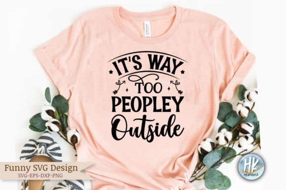 It's Way Too Peopley Outside Funny Review