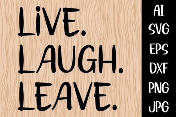 Lve Laugh Leave, Doormat Svg Design Review