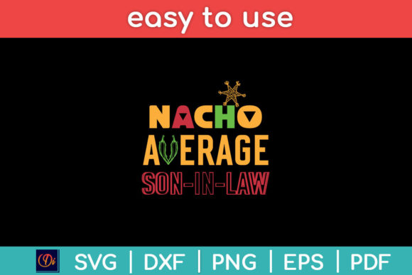Nacho Average Son in Law Funny Svg Review