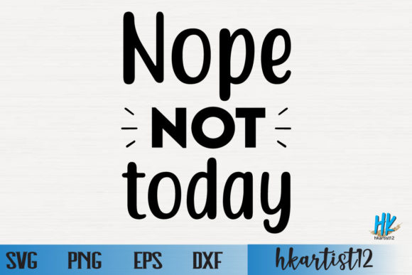 Nope Not Today SVG: A Designer's Review